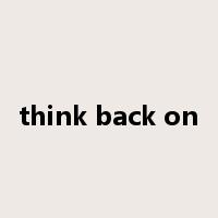 think back on是什么意思