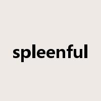 spleenful是什么意思