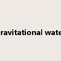gravitational water是什么意思