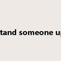 stand someone up是什么意思