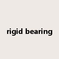 rigid bearing是什么意思