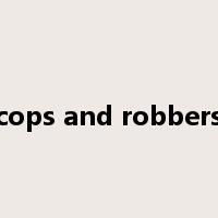cops and robbers是什么意思
