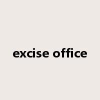 excise office是什么意思