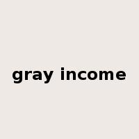 gray income是什么意思