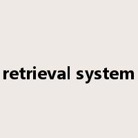 retrieval system是什么意思