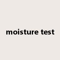 moisture test是什么意思