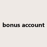 bonus account是什么意思