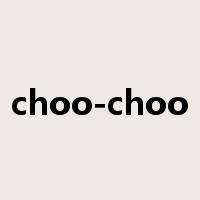 choo-choo是什么意思