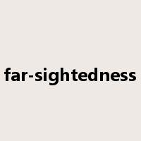 far-sightedness是什么意思