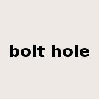 bolt hole是什么意思