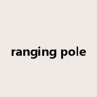 ranging pole是什么意思