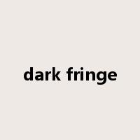 dark fringe是什么意思