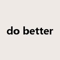 do better是什么意思