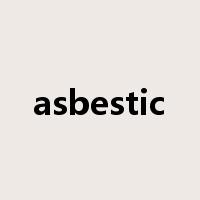 asbestic是什么意思