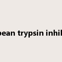soybean trypsin inhibitor是什么意思