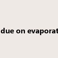 residue on evaporation是什么意思