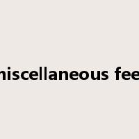 miscellaneous fees是什么意思