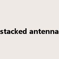 stacked antenna是什么意思
