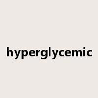 hyperglycemic是什么意思