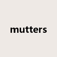 mutters是什么意思