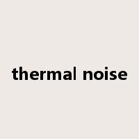 thermal noise是什么意思