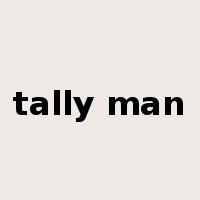 tally man是什么意思