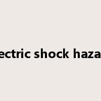 electric shock hazard是什么意思