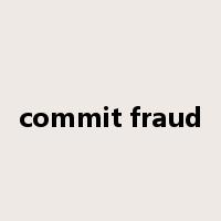 commit fraud是什么意思