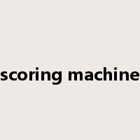 scoring machine是什么意思