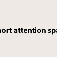 Short attention span是什么意思