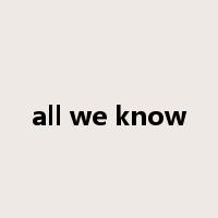 all we know是什么意思