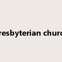 presbyterian church是什么意思