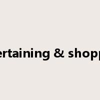 entertaining & shopping是什么意思