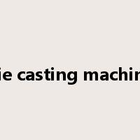 die casting machine是什么意思