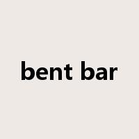 bent bar是什么意思