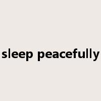 sleep peacefully是什么意思