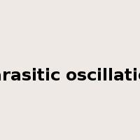 parasitic oscillation是什么意思