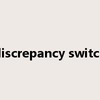 discrepancy switch是什么意思
