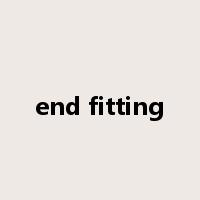 end fitting是什么意思
