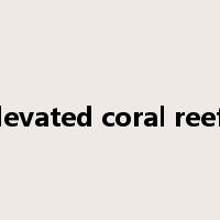 elevated coral reefs是什么意思