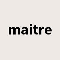 maitre是什么意思
