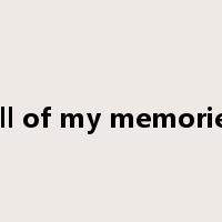 All of my memories是什么意思