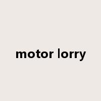 motor lorry是什么意思