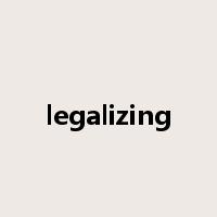 legalizing是什么意思