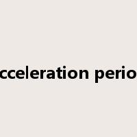 acceleration period是什么意思