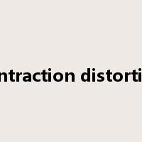 contraction distortion是什么意思