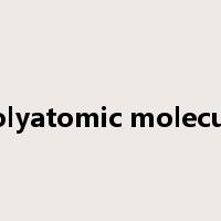 polyatomic molecule是什么意思
