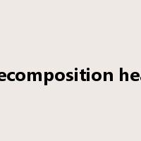 decomposition heat是什么意思