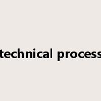technical process是什么意思