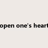 open one's heart是什么意思